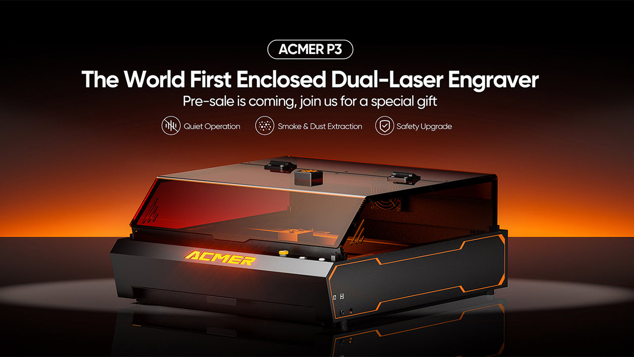 ACMER P3 World's First Enclosed 10W+2W Dual-Laser Engraver - Disrupting the Industry!