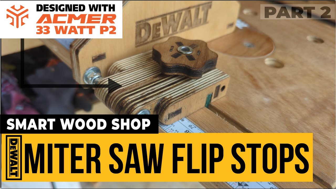 Best Flip Stops For Miter Saw & The Smart Wood Shop - Acmer 33 Watt Laser - Part 2